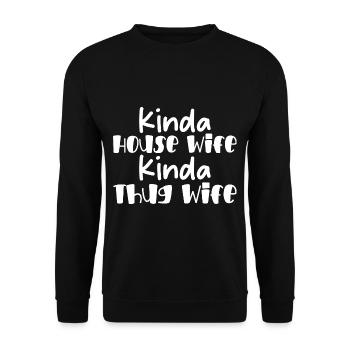 Kinda House Wife Kinda Thug Wife 2 - Unisex Sweatshirt - black - Front - Alina (178cm) & Michal (187cm)