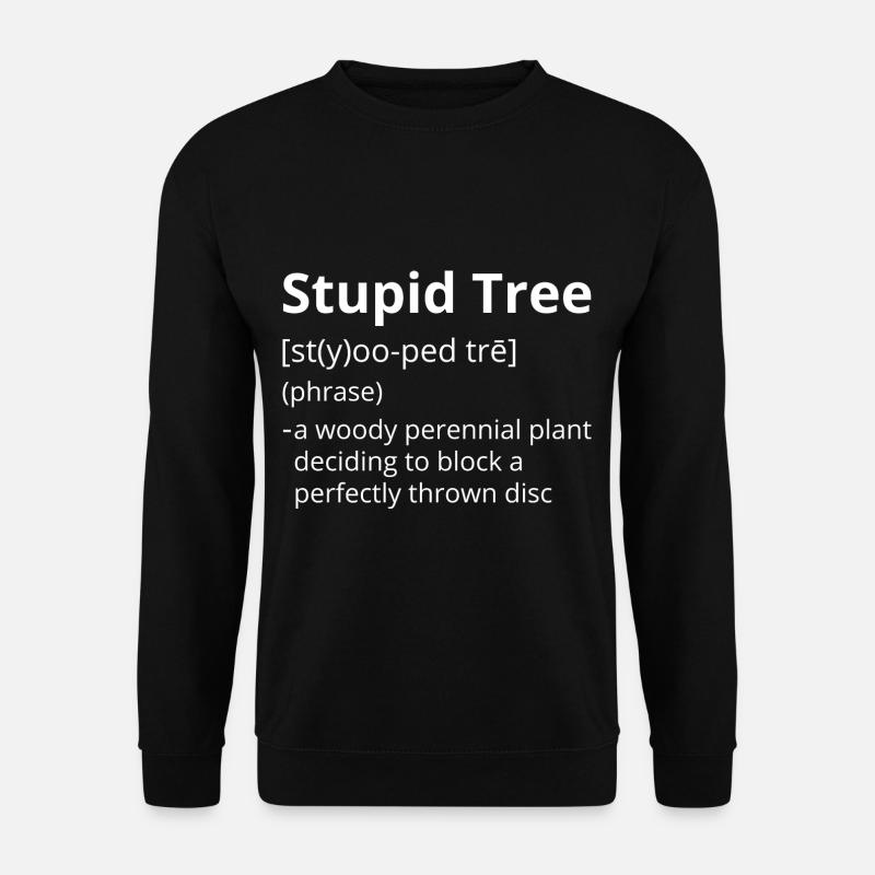 Stupid Tree Definition Description - Unisex Sweatshirt - black