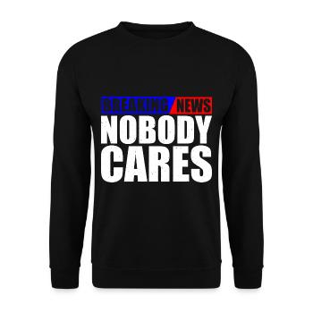 Breaking News, Nobody Cares 22 - Unisex Pullover - Schwarz - Vorne - Alina (178cm) & Michal (187cm)