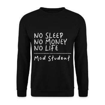 No Sleep No Money No Life Med Student 3 - Unisex Pullover - Schwarz - Vorne - Alina (178cm) & Michal (187cm)
