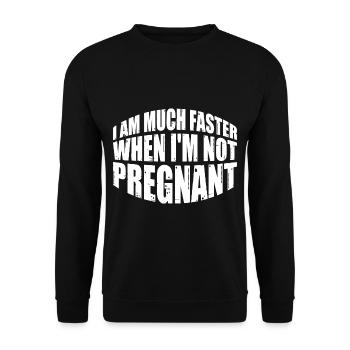 I Am Much Faster When I'm Not Pregnant 8 - Unisex Sweatshirt - black - Front - Alina (178cm) & Michal (187cm)