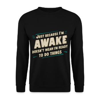 Ce n’est pas parce que je suis éveillé que je suis prêt 17 - Sweat-shirt Unisexe - noir - Devant - Alina (178cm) & Michal (187cm)