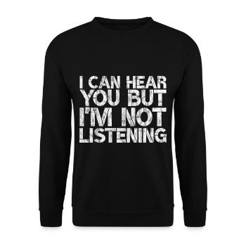 I Can Hear You But I'm Not Listening 5 - Unisex Pullover - Schwarz - Vorne - Alina (178cm) & Michal (187cm)