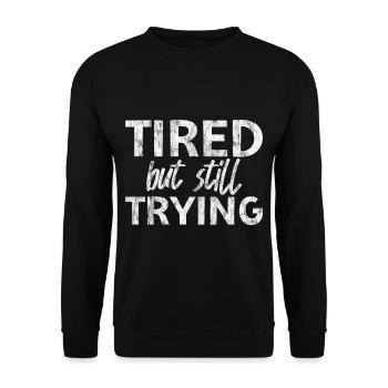 Tired But Still Trying 5 - Unisex Pullover - Schwarz - Vorne - Alina (178cm) & Michal (187cm)