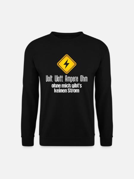 Volt Watt Ampere Ohm Ohne Mich Gibts Keinen Strom - Unisex Pullover - Schwarz