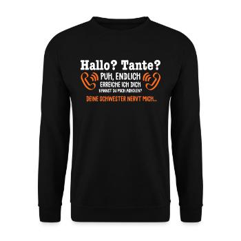 Hallo Tante Deine Schwester nervt mich Tante - Unisex Pullover - Schwarz - Vorne - Alina (178cm) & Michal (187cm)
