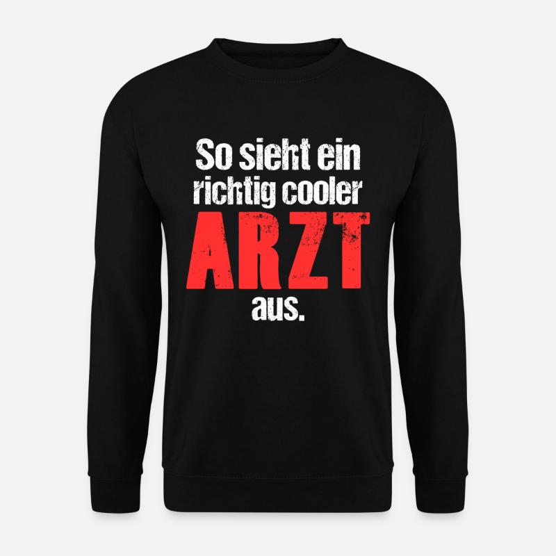 So Sieht EIN richtig Cooler Arzt aus Doktor - Unisex Pullover - Schwarz