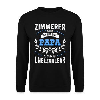 Zimmerer sein ist eine Ehre Papa sein unbezahlbar - Unisex Pullover - Schwarz - Vorne - Alina (178cm) & Michal (187cm)