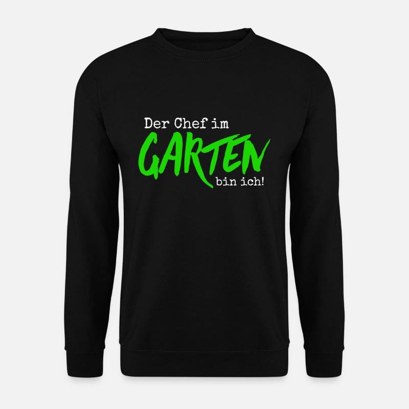 Der Chef im Garten bin ich, Gärtner Geschenkidee - Unisex Pullover - Schwarz