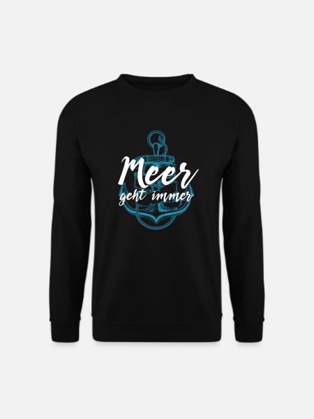 Meer geht immer Seemann Segler Anker, - Unisex Pullover - Schwarz