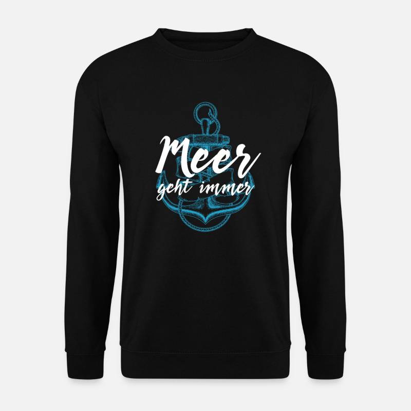 Meer geht immer Seemann Segler Anker, - Unisex Pullover - Schwarz