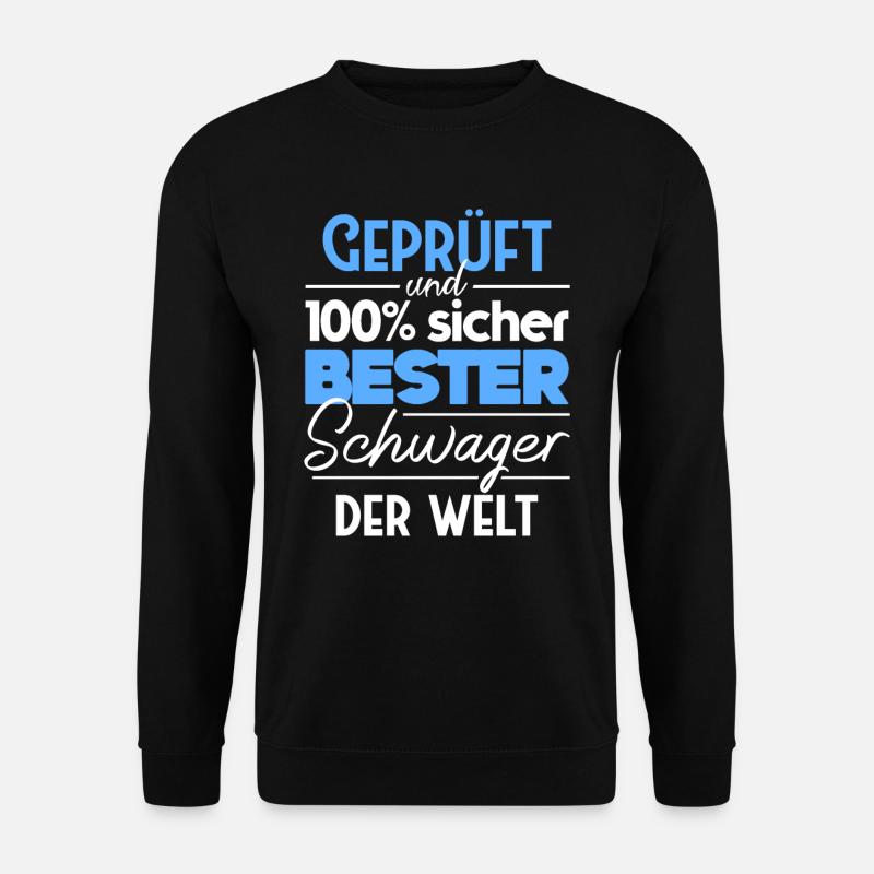 Geprüft und 100 sicher Bester Schwager Der Welt - Unisex Pullover - Schwarz