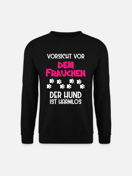 Vorsicht vor dem Frauchen, Hund, Hundebesitzer - Unisex Pullover - Schwarz
