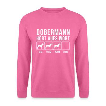 Dobermann - Hört aufs Wort - lustige, Hunde - Unisex Pullover - Pink - Vorne