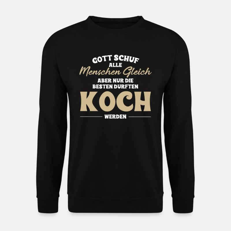 Gott schuf Menschen aber nur durften Koch werden - Unisex Pullover - Schwarz