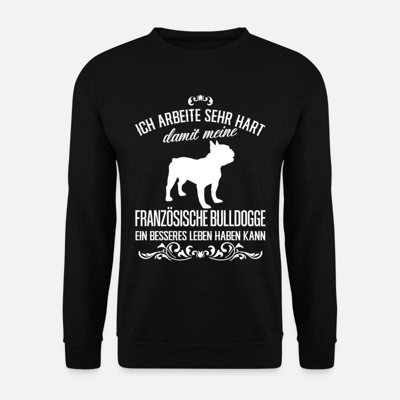 Französische Bulldogge - Ich arbeite sehr hart... - Unisex Pullover - Schwarz