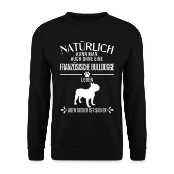 Französische Bulldogge - Natürlich kann man auch.. - Unisex Pullover - Schwarz - Vorne - Alina (178cm) & Michal (187cm)