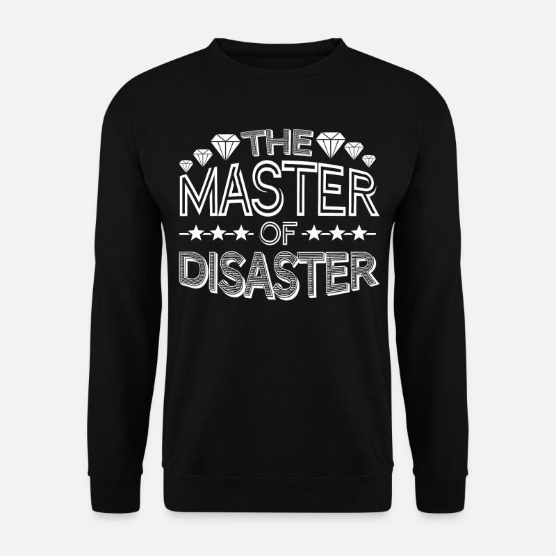 The Master of Disaster - Unisex Sweatshirt - black