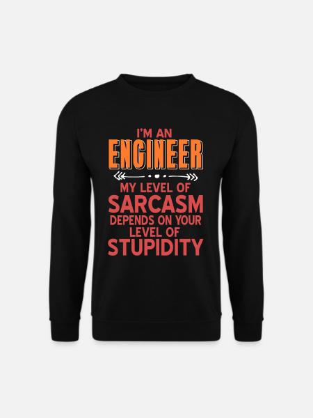 Ingénieur - mon level of sarcasm level of - Sweat-shirt Unisexe - noir
