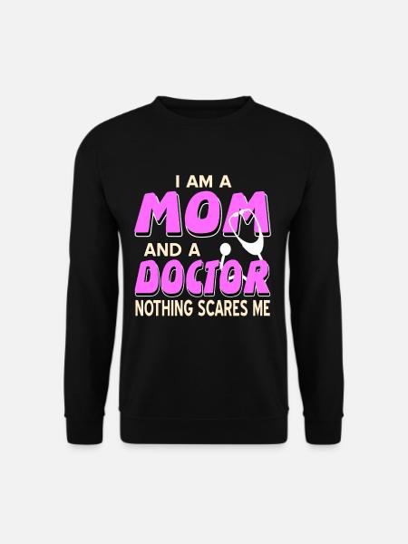 Arzt - I Am A Mom And A Doctor Nothing Scares Me - Unisex Pullover - Schwarz