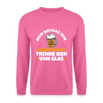 Mein Beitrag zum Umweltschutz trenne Bier vom Glas - Unisex Pullover - Pink - Vorne
