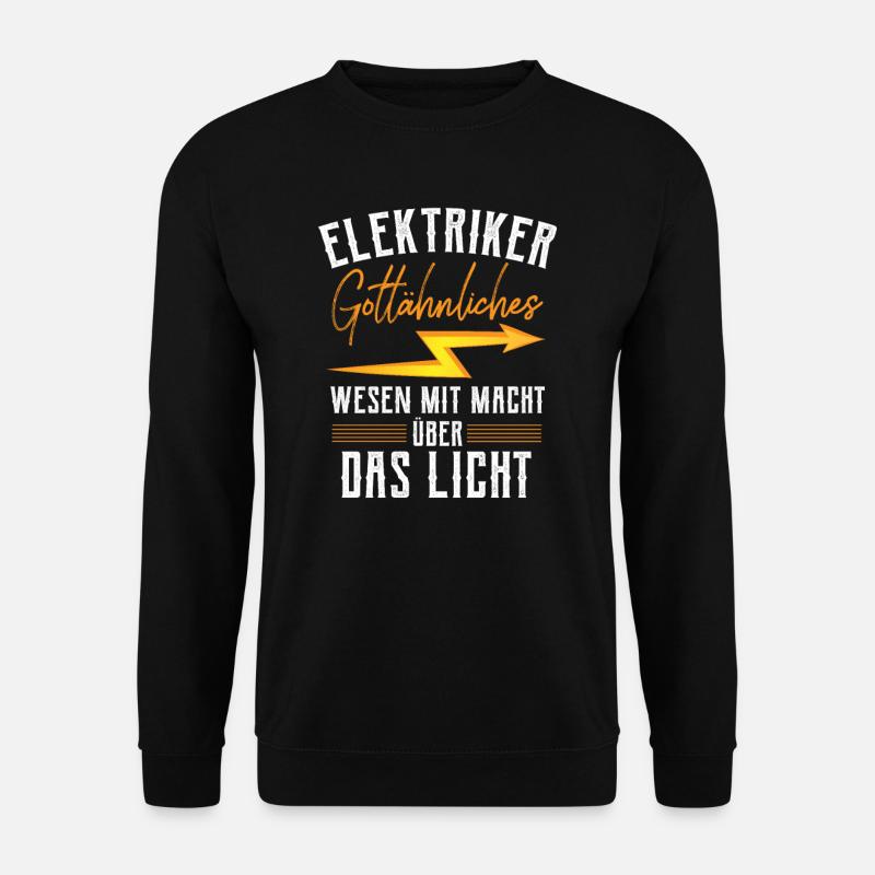 Elektriker Gottähnliches Wesen mit Macht über Das - Unisex Pullover - Schwarz