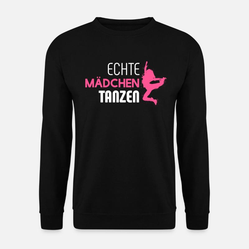 Echte Mädchen tanzen Mädchen Tänzerin und Tänzerin - Unisex Pullover - Schwarz