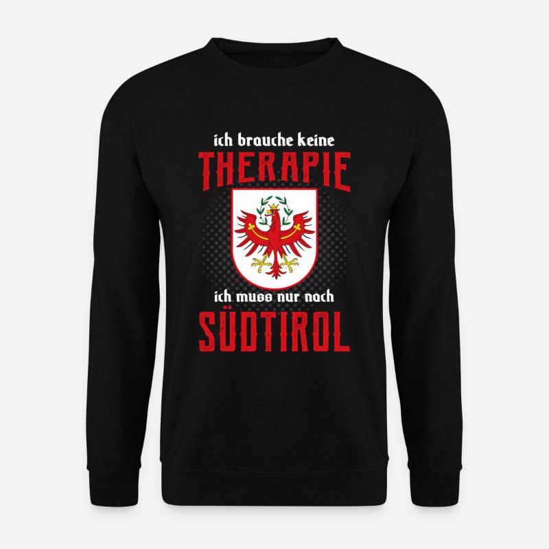 Ich brauche keine Therapie, Südtirol Therapie Südt - Unisex Pullover - Schwarz