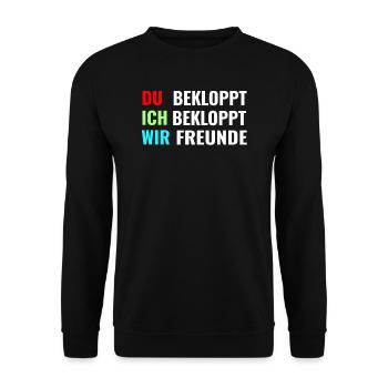 Du bekloppt Ich bekloppt Wir freunde Kommunikation - Unisex Pullover - Schwarz - Vorne - Alina (178cm) & Michal (187cm)