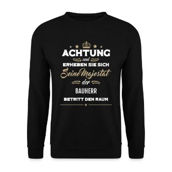 Seine Majestät der Bauherr betritt den Raum - Unisex Pullover - Schwarz - Vorne - Alina (178cm) & Michal (187cm)
