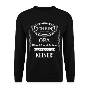 Ich bin Opa wenn ich es nicht kann, dann keiner - Unisex Pullover - Schwarz - Vorne - Alina (178cm) & Michal (187cm)