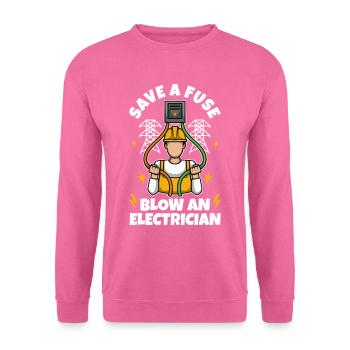 Save a Fuse Blow an Electrician - Unisex Sweatshirt - pink - Front