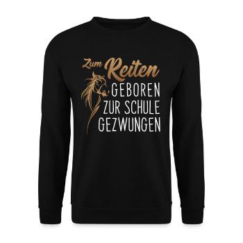 Zum Reiten geboren, zur Schule gezwungen - Reiten - Unisex Pullover - Schwarz - Vorne - Alina (178cm) & Michal (187cm)