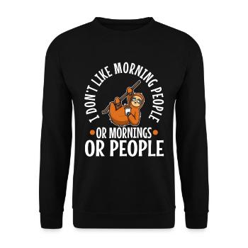 I Dont like morning people or mornings or people - Unisex Sweatshirt - black - Front - Alina (178cm) & Michal (187cm)
