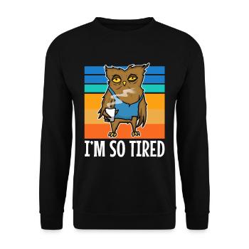 Tired owl drinks coffee - Im so tired - Unisex Sweatshirt - black - Front - Alina (178cm) & Michal (187cm)