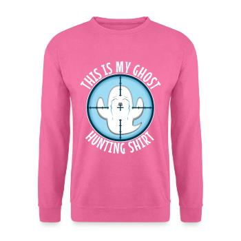 This is my ghost hunting shirt - Unisex Sweatshirt - pink - Front