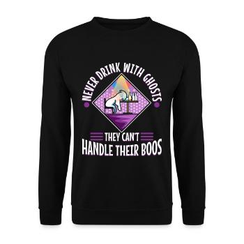 Never drink with ghosts they can't handle their - Unisex Sweatshirt - black - Front - Alina (178cm) & Michal (187cm)