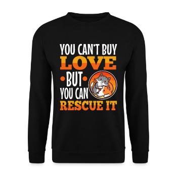 You can't buy love but you can rescue it - Unisex Pullover - Schwarz - Vorne - Alina (178cm) & Michal (187cm)