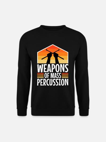 Weapons of mass percussion - Unisex Sweatshirt - black