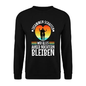Zusammen schaffen wir alles außer nüchtern bleiben - Unisex Pullover - Schwarz - Vorne - Alina (178cm) & Michal (187cm)