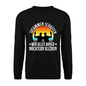 Zusammen schaffen wir alles außer nüchtern bleiben - Unisex Pullover - Schwarz - Vorne - Alina (178cm) & Michal (187cm)