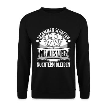 Zusammen schaffen wir alles außer nüchtern bleiben - Unisex Pullover - Schwarz - Vorne - Alina (178cm) & Michal (187cm)