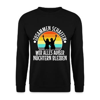 Zusammen schaffen wir alles außer nüchtern bleiben - Unisex Pullover - Schwarz - Vorne - Alina (178cm) & Michal (187cm)