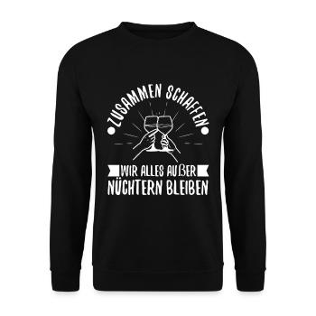 Zusammen schaffen wir alles außer nüchtern bleiben - Unisex Pullover - Schwarz - Vorne - Alina (178cm) & Michal (187cm)