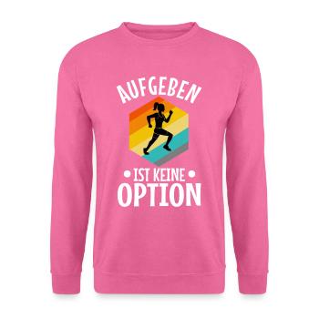 Aufgeben ist keine option - Unisex Pullover - Pink - Vorne