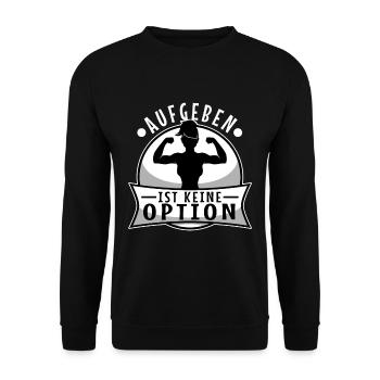 Aufgeben ist keine option - Unisex Pullover - Schwarz - Vorne - Alina (178cm) & Michal (187cm)