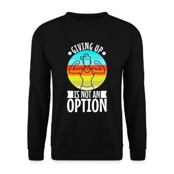 Giving up is not an option - Unisex Sweatshirt - black - Front - Alina (178cm) & Michal (187cm)