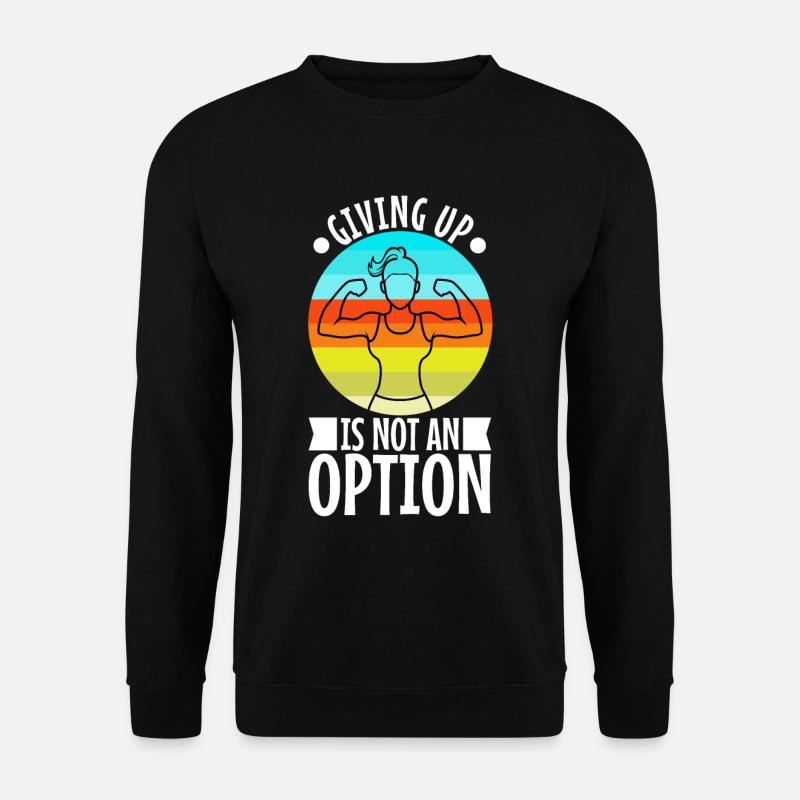 Abandonner n’est pas une option - Sweat-shirt Unisexe - noir