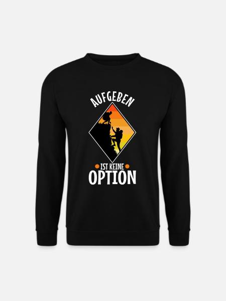 Aufgeben ist keine option - Unisex Pullover - Schwarz