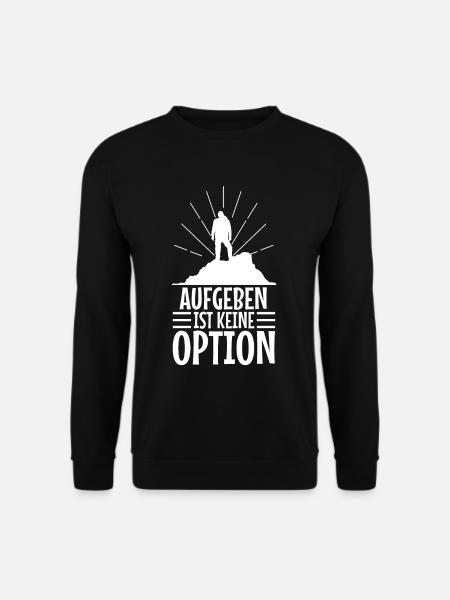Aufgeben ist keine option - Unisex Pullover - Schwarz